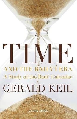 Time and the Bahá'í Era - Gerald Keil - cover