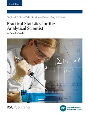 Practical Statistics for the Analytical Scientist: A Bench Guide - Peter Bedson,Trevor J Duguid Farrant - cover