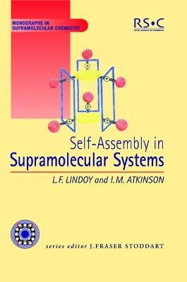 Self Assembly in Supramolecular Systems - Ian M Atkinson,Len F Lindoy - cover