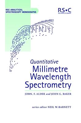 Quantitative Millimetre Wavelength Spectrometry - John F Alder,John G Baker - cover