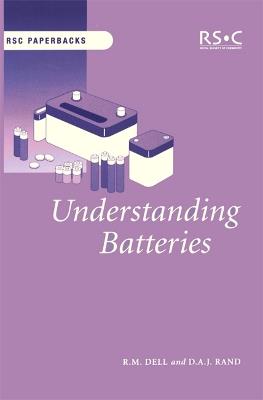 Understanding Batteries - R M Dell,D A J Rand - cover