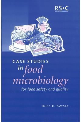 Case Studies in Food Microbiology for Food Safety and Quality - Rosa K Pawsey - cover
