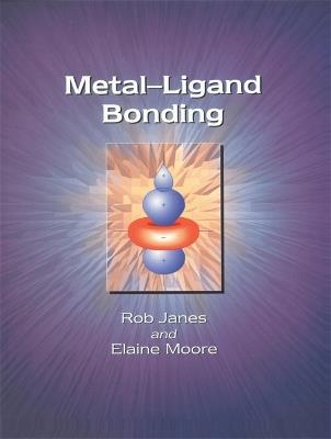 Metal-Ligand Bonding - E A Moore,Rob Janes - cover