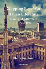 Mapping Post-War Italian Literature: Boom and Aftermath (1956–1979)