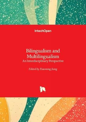 Bilingualism and Multilingualism: An Interdisciplinary Perspective - Xiaoming Jiang - cover