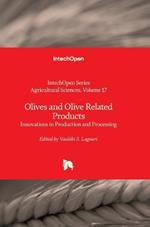 Olives and Olive Related Products - Innovations in Production and Processing: Innovations in Production and Processing