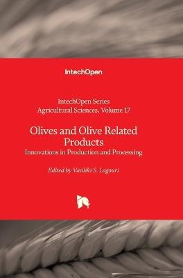 Olives and Olive Related Products - Innovations in Production and Processing: Innovations in Production and Processing - cover