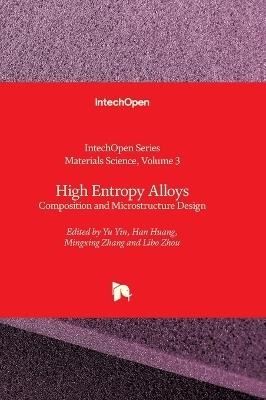High Entropy Alloys - Composition and Microstructure Design: Composition and Microstructure Design - cover