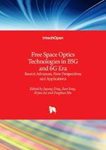Free Space Optics Technologies in B5G and 6G Era: Recent Advances, New Perspectives and Applications