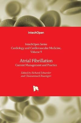 Atrial Fibrillation - Current Management and Practice: Current Management and Practice - cover