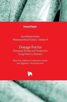 Dosage Forms - Emerging Trends and Prospective Drug-Delivery Systems: Emerging Trends and Prospective Drug-Delivery Systems - cover