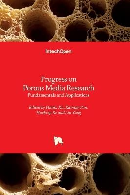 Progress on Porous Media Research - Fundamentals and Applications: Fundamentals and Applications - cover