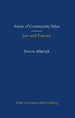 Assets of Community Value: Law and Practice - Simon Adamyk - cover