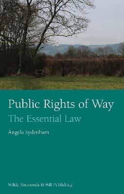 Public Rights of Way: The Essential Law - Angela Sydenham - cover