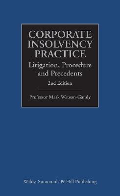 Corporate Insolvency Practice: Litigation, Procedure and Precedents - Mark Watson-Gandy - cover