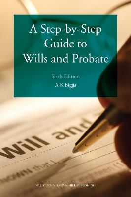 A Step-by-Step Guide to Wills and Probate - Keith Biggs - cover
