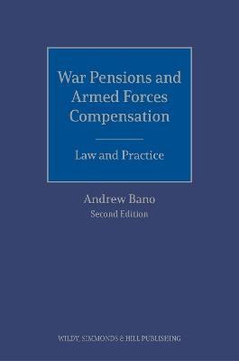 War Pensions and Armed Forces Compensation: Law and Practice - Andrew Bano - cover