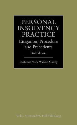 Personal Insolvency Practice: Litigation, Procedure and Precedents - Mark Watson-Gandy - cover