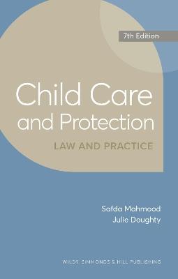 Child Care and Protection: Law and Practice - Safda Mahmood,Julie Doughty - cover