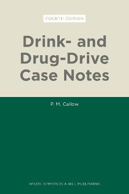 Drink- and Drug-Drive Case Notes - P. M. Callow - cover