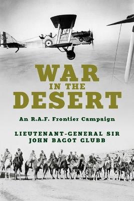 War in the Desert: An R.A.F. Frontier Campaign - John Glubb - cover