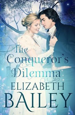 The Conqueror's Dilemma - Elizabeth Bailey - cover