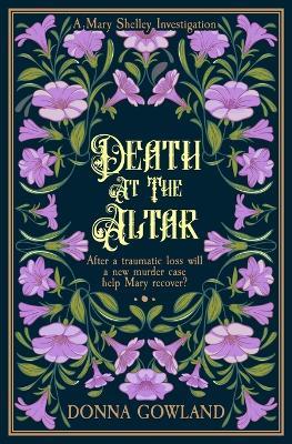 Death at the Altar: After a traumatic loss, will a new murder case help Mary recover...? - Donna Gowland - cover