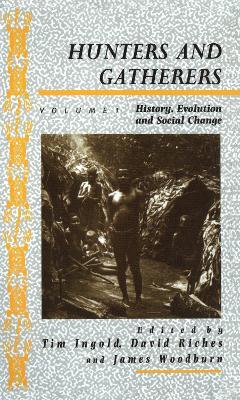 Hunters and Gatherers (Vol I): Vol I: History, Evolution and Social Change - cover