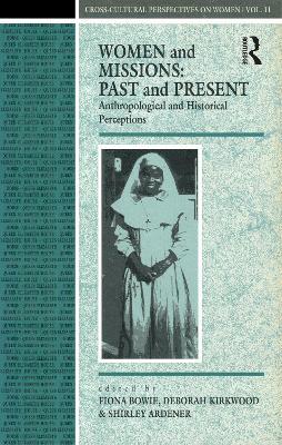 Women and Missions: Past and Present: Anthropological and Historical Perceptions - cover