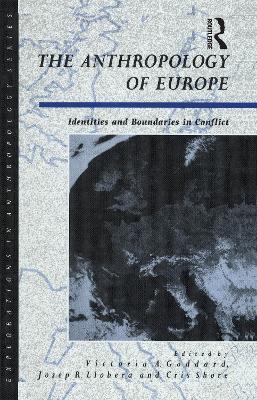 The Anthropology of Europe: Identities and Boundaries in Conflict - cover