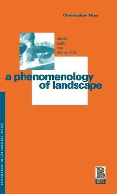 A Phenomenology of Landscape: Places, Paths and Monuments - Christopher Tilley - cover