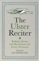 The Ulster Reciter: Ballads, Poems and Recitations from Northern Ireland for Every Occasion