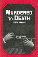 Murdered to Death - Peter Gordon - cover