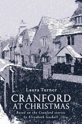 Cranford at Christmas: Based on the Cranford Stories by Elizabeth Gaskell - Elizabeth Cleghorn Gaskell - cover