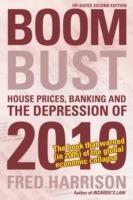 Boom Bust: House Prices, Banking and the Depression of 2010 - Fred Harrison - cover