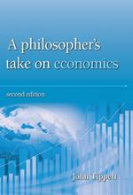 A Philosopher's take on economics: Second Edition