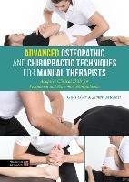 Advanced Osteopathic and Chiropractic Techniques for Manual Therapists: Adaptive Clinical Skills for Peripheral and Extremity Manipulation - Giles Gyer,Jimmy Michael - cover