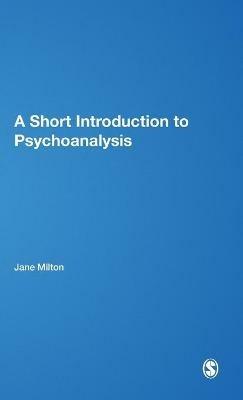A Short Introduction to Psychoanalysis - Jane Milton,Caroline Polmear,Julia Fabricius - cover
