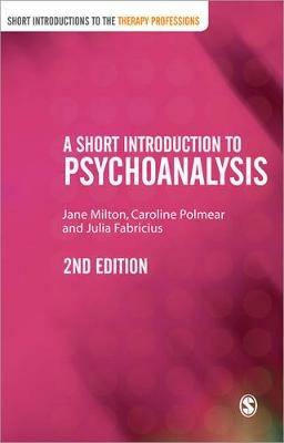 A Short Introduction to Psychoanalysis - Jane Milton,Caroline Polmear,Julia Fabricius - cover