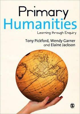 Primary Humanities: Learning Through Enquiry - Tony Pickford,Wendy Garner,Elaine Jackson - cover