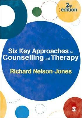 Six Key Approaches to Counselling and Therapy - Richard Nelson-Jones - cover