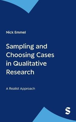 Sampling and Choosing Cases in Qualitative Research: A Realist Approach - Nick Emmel - cover
