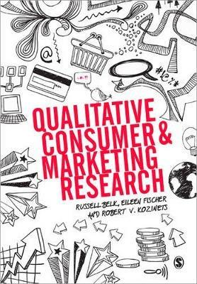 Qualitative Consumer and Marketing Research - Russell W. Belk,Eileen Fischer,Robert Kozinets - cover