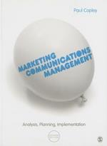 Marketing Communications Management: Analysis, Planning, Implementation