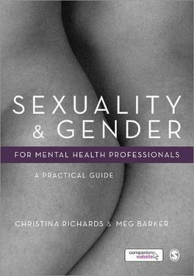 Sexuality and Gender for Mental Health Professionals: A Practical Guide - Christina Richards,Meg-John Barker - cover