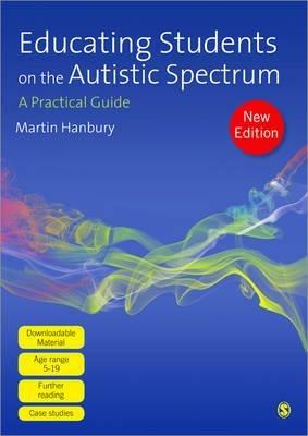 Educating Students on the Autistic Spectrum: A Practical Guide - Martin Hanbury - cover