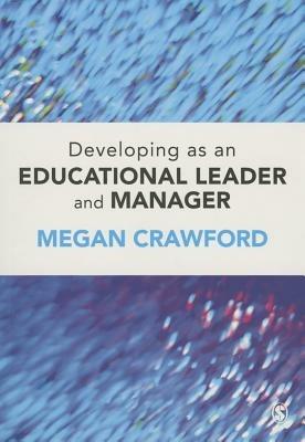 Developing as an Educational Leader and Manager - Megan Crawford - cover