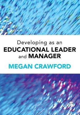 Developing as an Educational Leader and Manager - Megan Crawford - cover
