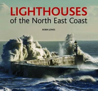 Lighthouses of the North East Coast - Robin K. Jones - cover