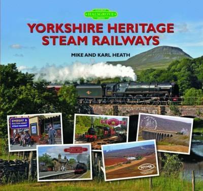 Yorkshire Heritage Steam Railways - Mike Heath,Karl Heath - cover